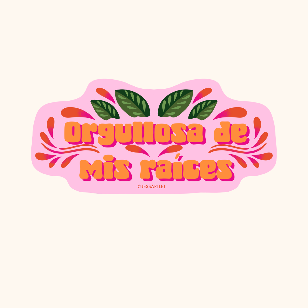 Orgullosa de Mis Raíces Sticker